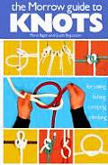 Morrow Guide to Knots for Sailing Fishing Camping Climbing