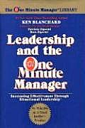 Leadership & the One Minute Manager Increasing Effectiveness Through Situational Leadership
