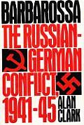 Barbarossa The Russian German Conflict 1941 45