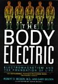 Body Electric Electromagnetism & the Foundation of Life