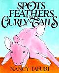 Spots Feathers & Curly Tails