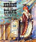 Heroine Of The Titanic A Tale Both True