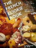 French Cookie Book Classic & Contemporary Recipes for Easy & Elegant Cookies