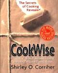 Cookwise The Hows & Whys of Successful Cooking with Over 230 Great Tasting Recipes