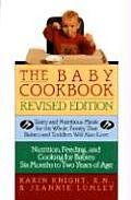 Baby Cookbook Revised Edition Tasty & Nutritious Meals for the Whole Family That Babies & Toddlers Will Also Love