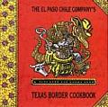 El Paso Chile Company's Texas Border Cookbook