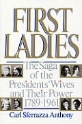 First Ladies The Saga Of The Presidents