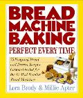 Bread Machine Baking Perfect Every Time