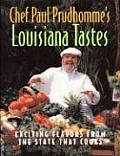 Chef Paul Prudhommes Louisiana Tastes Exciting Flavors from the State That Cooks