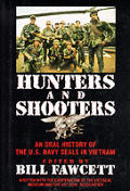 Hunters & Shooters An Oral History of the US Navy SEALs in Vietnam