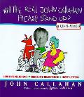 Will The Real John Callahan Please Stand