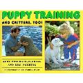 Puppy Training & Critters Too