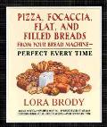 Pizza Focaccia Flat & Filled Breads From Your Bread Machine