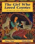 Girl Who Loved Coyotes Stories Of The So