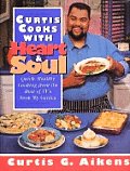 Curtis Cooks With Heart & Soul