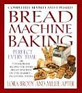 Bread Machine Baking Perfect Every Time