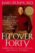 Fit Over Forty A Revolutionary Plan To
