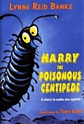 Harry The Poisonous Centipede A Story To