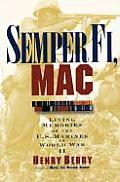 Semper Fi, Mac: Living Memories of the U.S. Marines in WWII