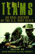 Teams An Oral History of the US Navy SEALs