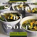 Saved by Soup More Than 100 Delicious Low Fat Soups to Eat & Enjoy Every Day