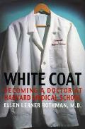 White Coat Becoming A Doctor At Harvard
