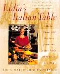 Lidias Italian Table More Than 200 Recipes from the First Lady of Italian Cooking