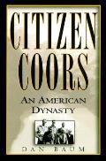 Citizen Coors An American Dynasty Coors