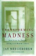 Transforming Madness New Lives For Peopl