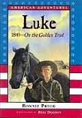 Luke On The Golden Trail 1849