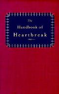 Handbook Of Heartbreak 101 Poems Of Lost Love & Sorrow