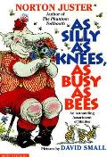 As Silly As Bees Knees As Busy As Bees
