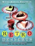 Retro Desserts Totally Hip Updated Classic Desserts from the 40s 50s 60s & 70s