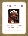 John Paul II A Tribute In Words & Pictur
