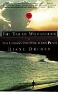 Tao of Womanhood Ten Lessons for Power & Peace