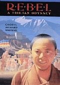 Rebel A Tibetan Odyssey