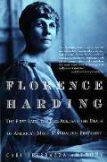 Florence Harding The First Lady The Jazz Age & The Death Of Americas Most Scandalous President