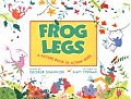 Frog Legs A Picture Book Of Action Verse