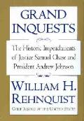 Grand Inquests The Historic Impeachments of Justice Samuel Chase & President Andrew Johnson