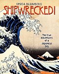 Shipwrecked the True Adventures of a Japanese Boy