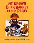 My Brown Bear Barney At The Party