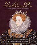 Good Queen Bess The Story of Elizabeth I of England
