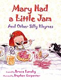 Mary Had A Little Jam & Other Silly Rhymes