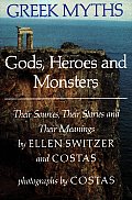 Greek Myths Gods Heroes & Monsters