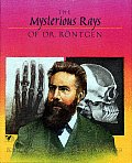 Mysterious Rays Of Dr Rontgen