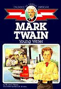 Mark Twain Young Writer Childhood Of Famous Americans