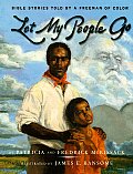Let My People Go Bible Stories Told by a Freeman of Color