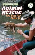 Animal Rescue: The Best Job There Is (Ready-To-Read Level 3)