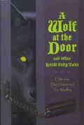 Wolf At The Door & Other Retold Fairy Ta