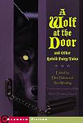 Wolf At The Door & Other Retold Fairy